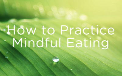 How to Practice Mindful Eating
